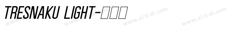 Tresnaku Light字体转换